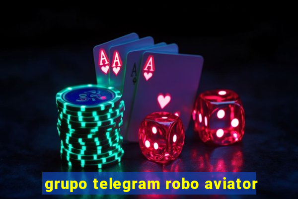 grupo telegram robo aviator